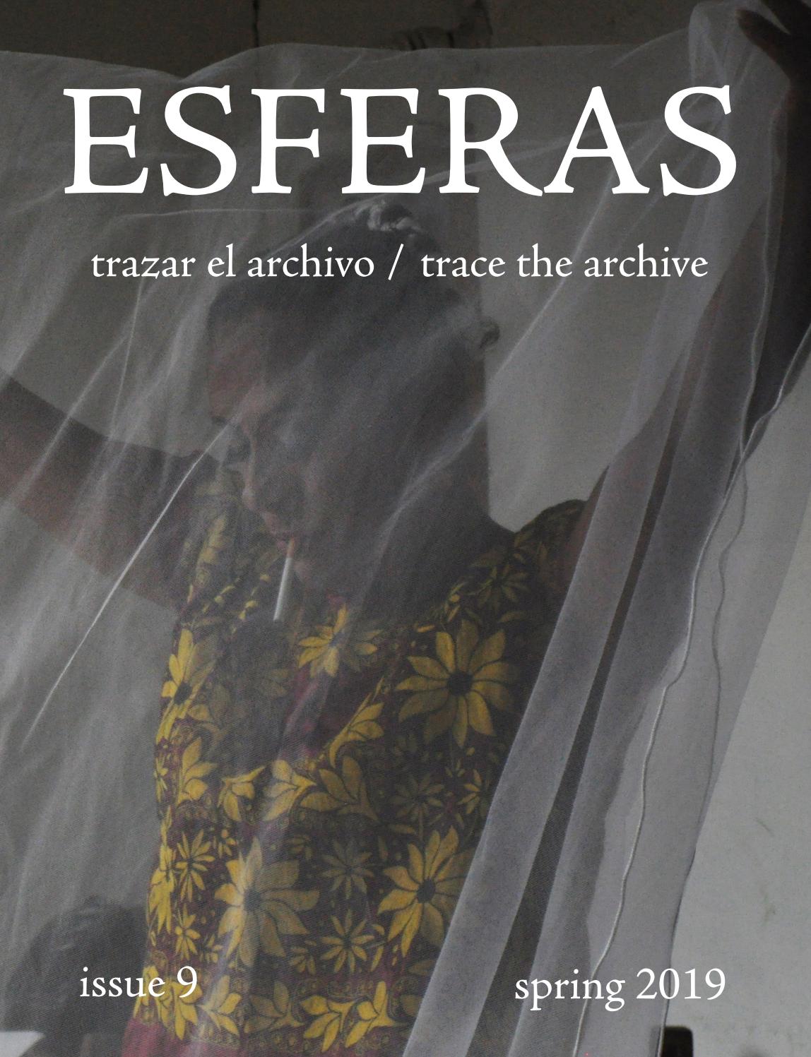 Esferas 9: Trazar el archivo/Trace the Archive by NYU Esferas - Issuu