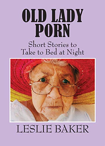 Old lady Porn: Short Stories to Take to Bed at Night - Kindle ...