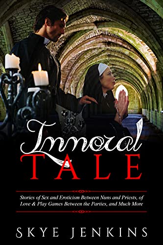 Immoral Tale: Stories of Sex and Eroticism Between Nuns and ...