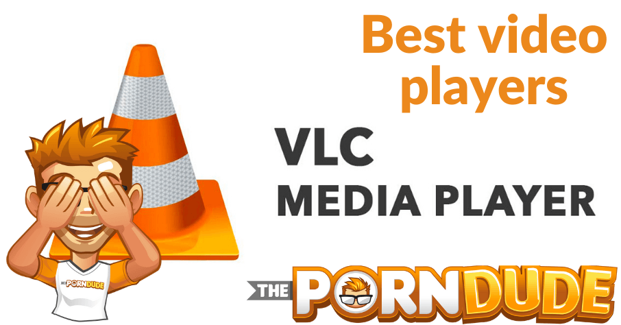 Best video players for watching porn | Porn Dude – Blog
