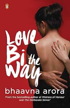 Amazon.com: Love Bi the Way: 9780143425298: Arora, Bhaavna: Books