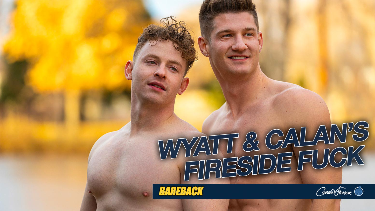 Corbin Fisher: Wyatt & Calan's Fireside Fuck - WAYBIG