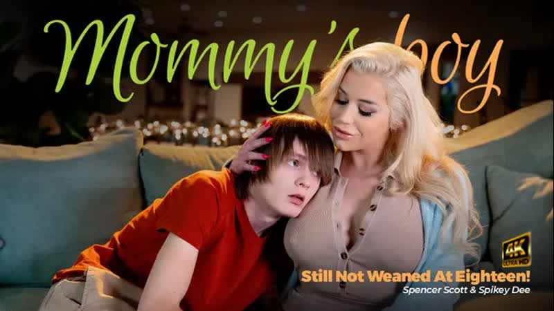 Mommy's boy 4k 2023 05 10 spencer scott, spikey dee still not ...