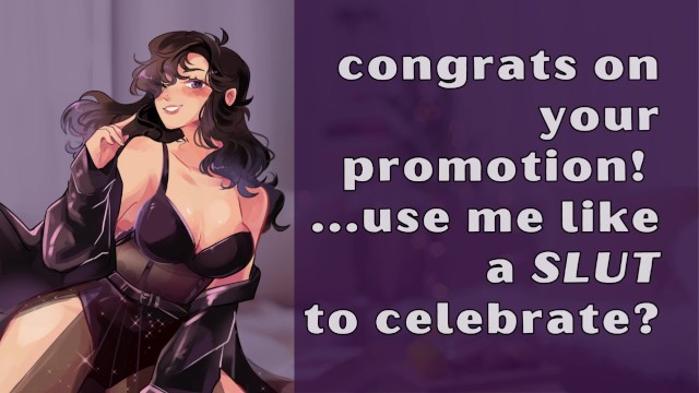 Congrats on your Promotion! use me like a Slut to Celebrate ...