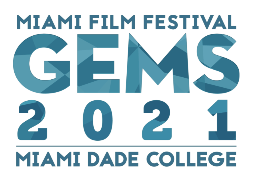 Miami Dade College's Miami Film Festival Announces GEMS 2021 Film ...