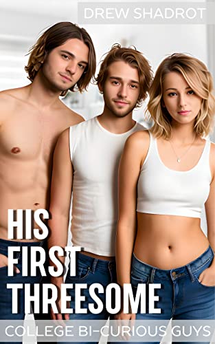 His First Threesome (College Bi-Curious Porn) (College Bi-Curious ...