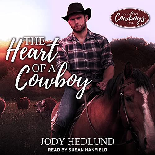 The Heart of a Cowboy by Jody Hedlund - Audiobook - Audible.com