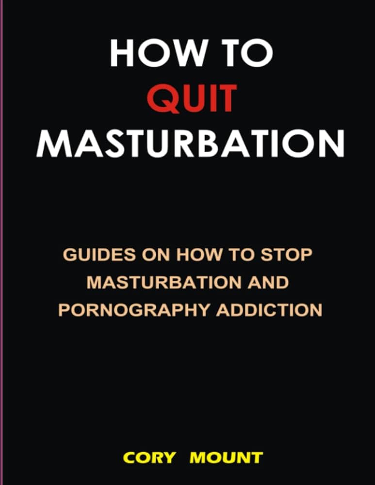 How To Quit Masturbation: Guides On How To Stop Masturbation and ...