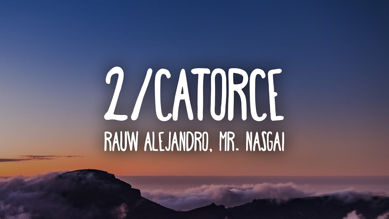 Rauw Alejandro, Mr. Naisgai - 2/Catorce (Letra/Lyrics) - YouTube