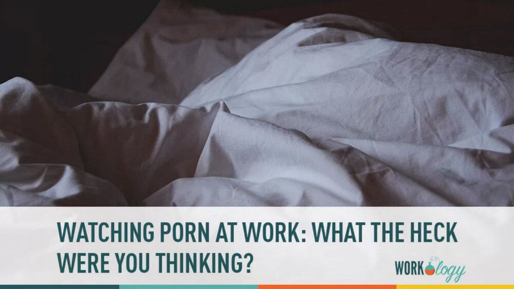 Why Do People Watch Porn at Work? - TalentCulture