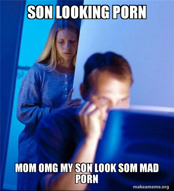 SON LOOKING PORN MOM omg my son look som mad porn - Redditors Wife ...