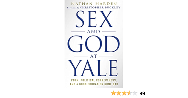 Sex and God at Yale: Porn, Political Correctness, and a Good ...