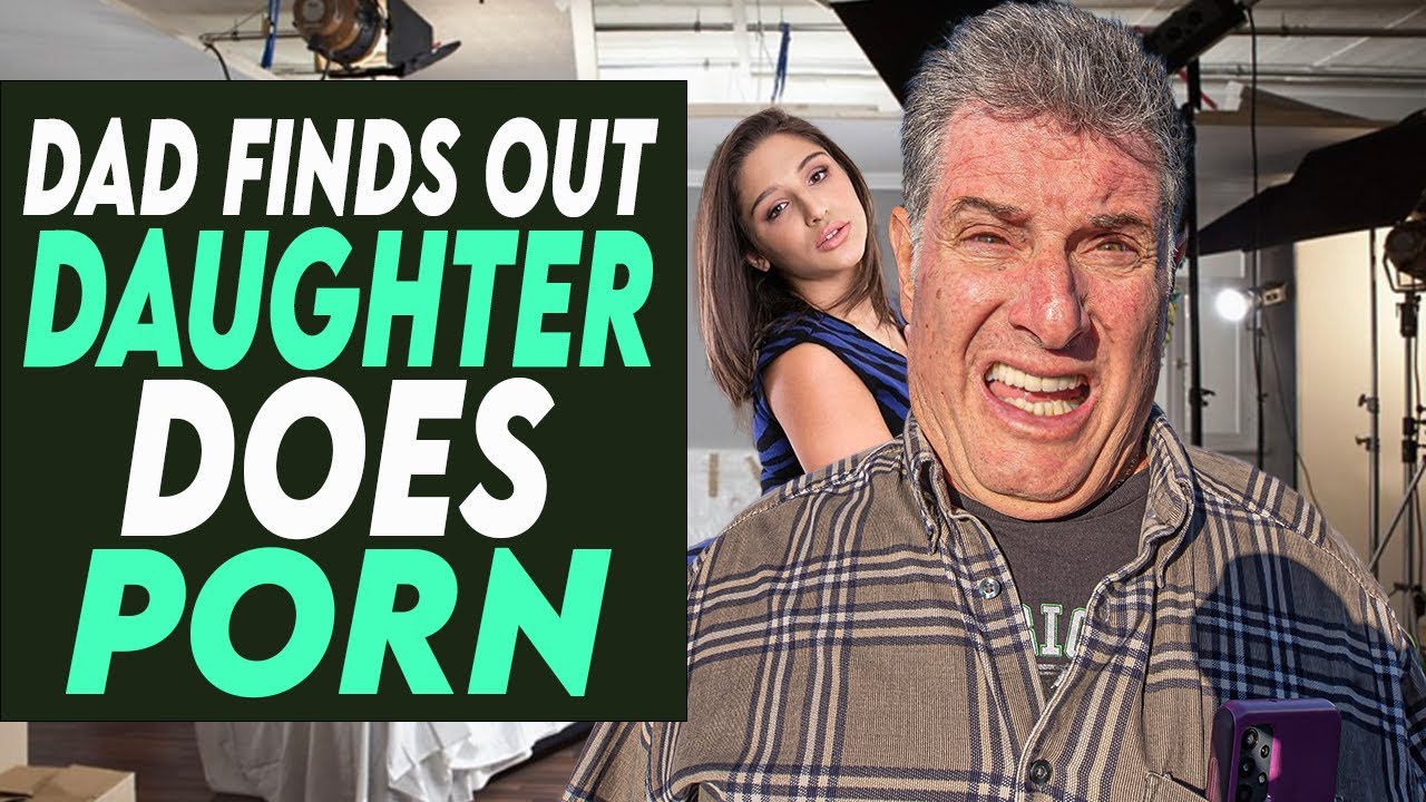 Dad Finds Out Daughter Does Porn, She Does The Unthinkable! - YouTube