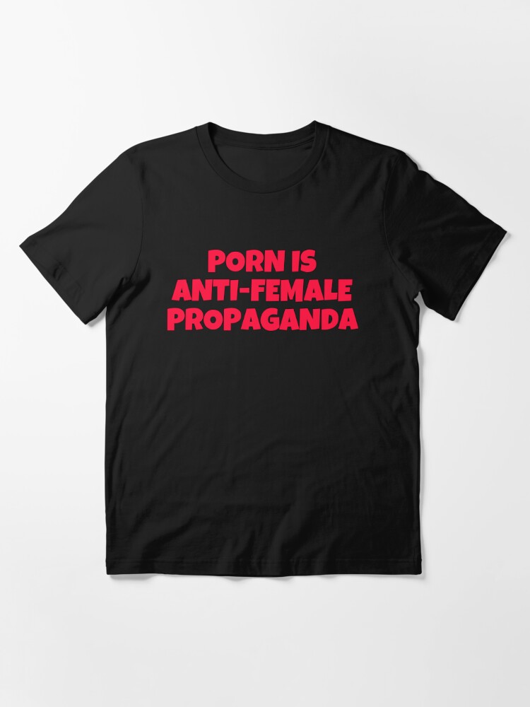 PORN IS ANTI-FEMALE PROPAGANDA