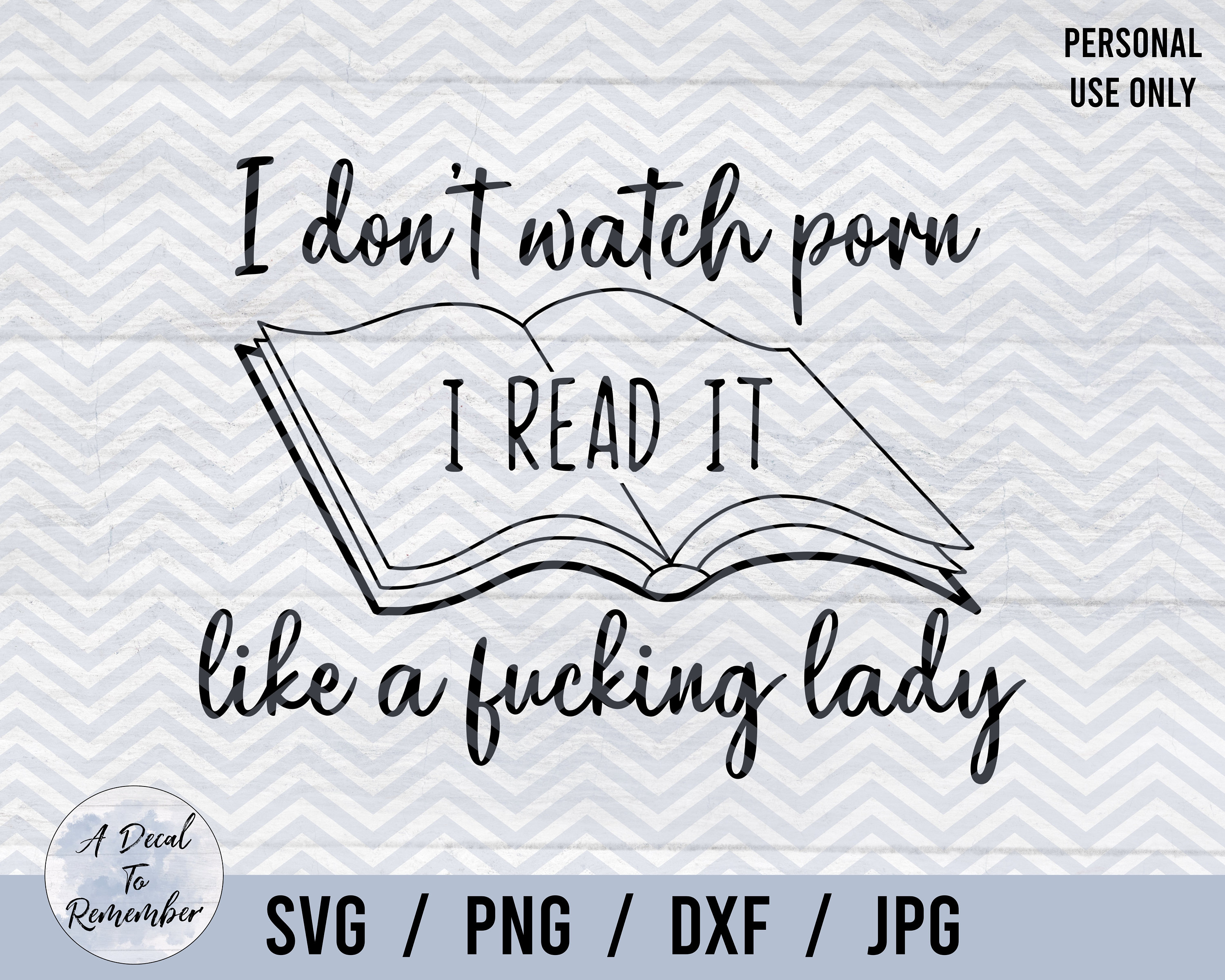 I Don't Watch Porn. I Read It. Like A Fucking Lady. Digital SVG ...