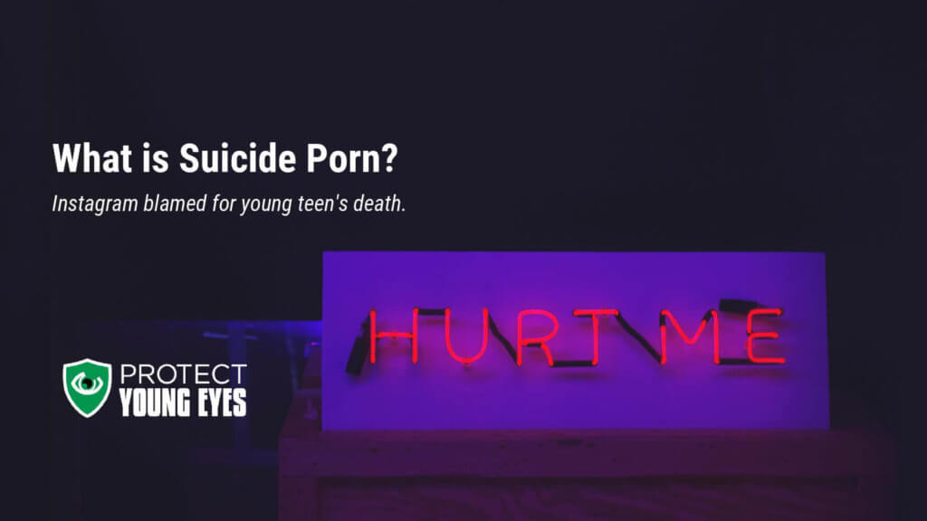 What is Suicide Porn? Instagram blamed in death | Protect Young Eyes