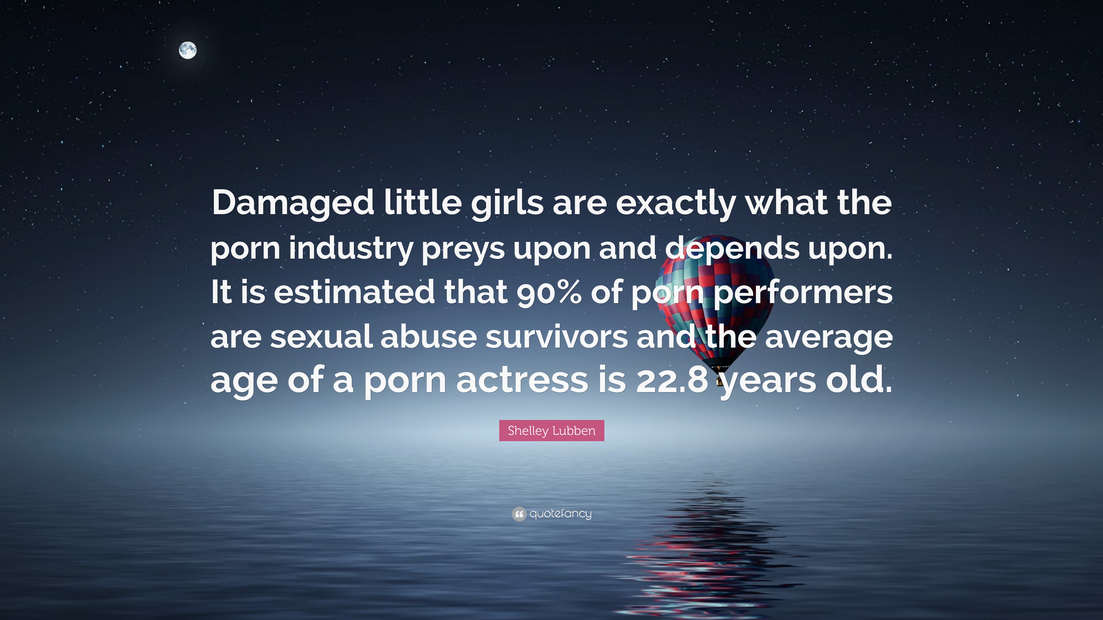 Shelley Lubben Quote: “Damaged little girls are exactly what the ...