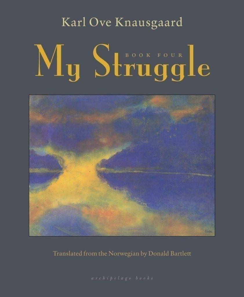 My Struggle: Book Four by Karl Ove Knausgård | Goodreads