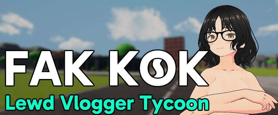 FAK KOK: Lewd Vlogger Tycoon (Adult 18+) Hentai Porn by TheDuceDev