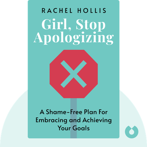 Girl, Stop Apologizing Summary of Key Ideas and Review | Rachel ...