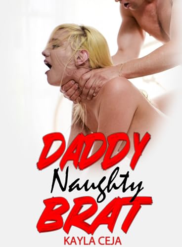 Daddy Inside Naughty Brat: XXX Explicit Forbidden Sex And Steamy ...