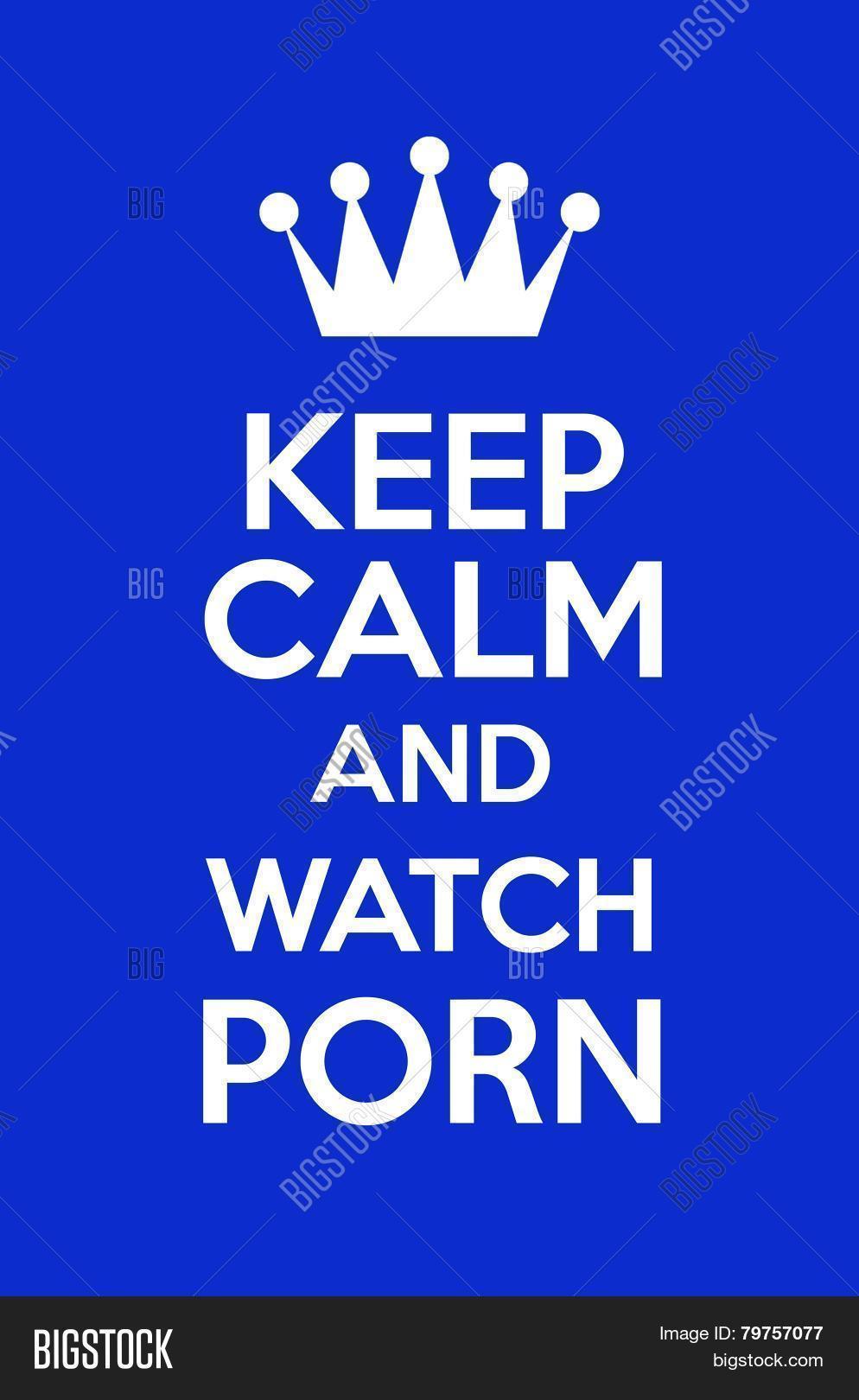 Keep Calm Watch Porn Image & Photo (Free Trial) | Bigstock