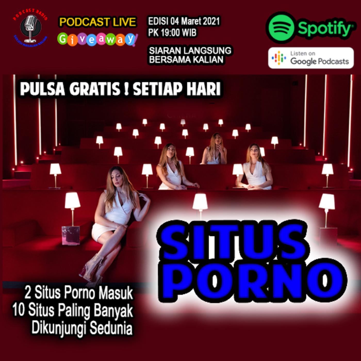 SITUS PORNO ! - PODCAST LIVE | Listen Notes