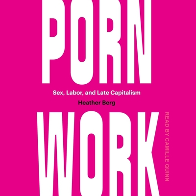 Porn Work: Sex, Labor, and Late Capitalism | Main Point Books