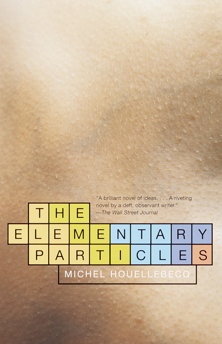 The Elementary Particles by Michel Houellebecq | Goodreads