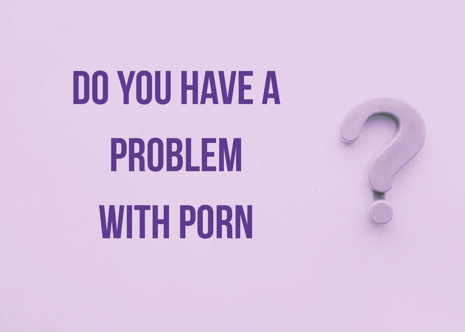 How to recognise a problem with porn