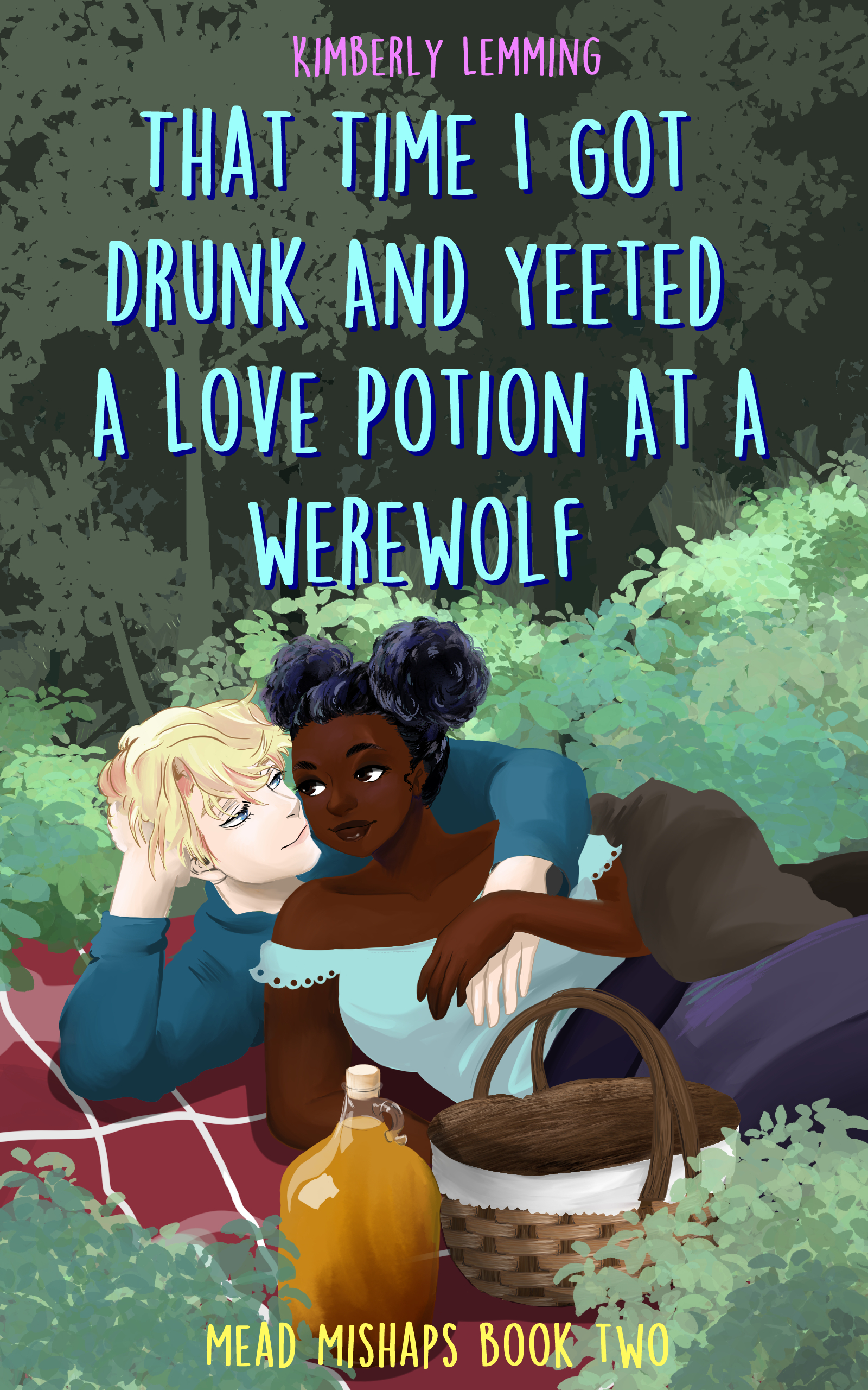 That Time I Got Drunk and Yeeted a Love Potion at a Werewolf by ...