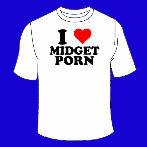 I Love Midget Porn T-shirt. Funny Nerdy Nerd Sex Themed Shirt ...