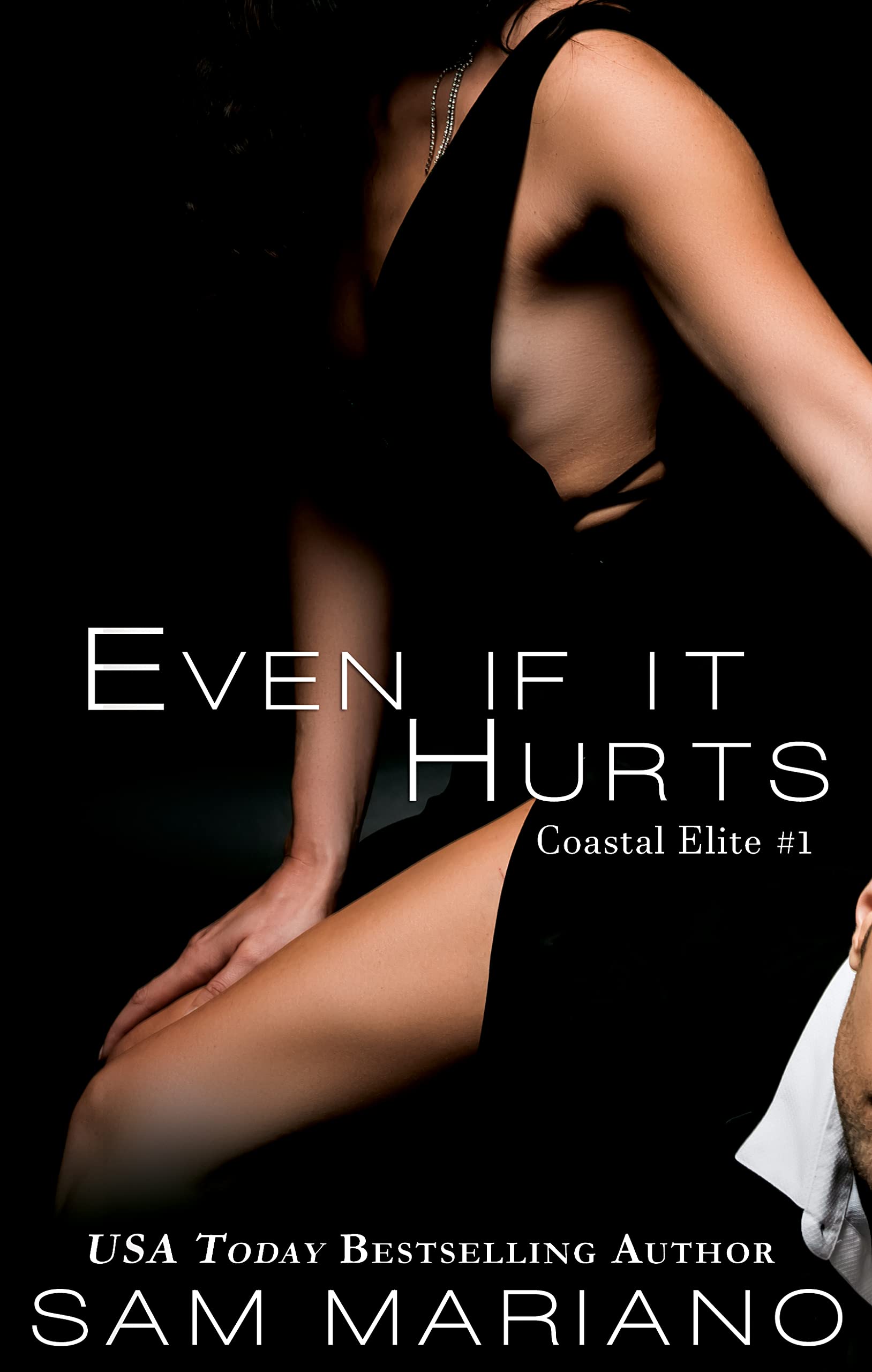 Even If It Hurts (Coastal Elite #1) by Sam Mariano | Goodreads