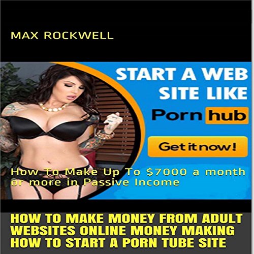 How to Start a Porn Tube Site: Make Money from Adult Websites ...