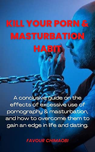 Amazon.com: KILL YOUR PORN & MASTURBATION HABIT: A conclusive ...