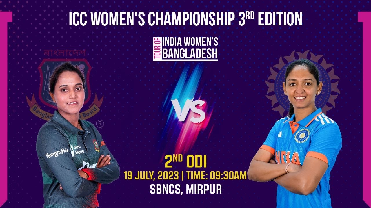 Bangladesh Women vs India Women | 2nd ODI Match - YouTube