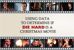 Using data to determine if Die Hard is a Christmas movie