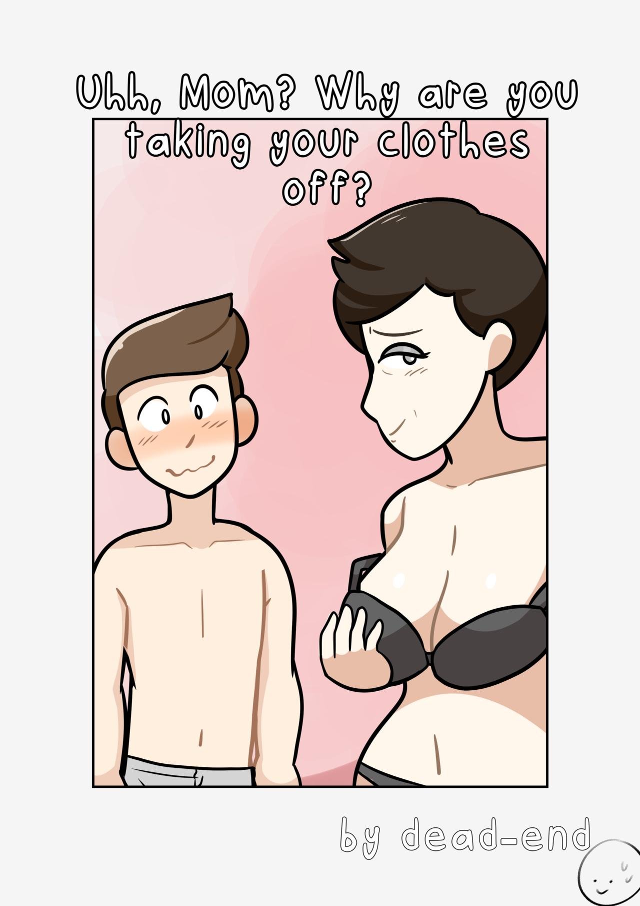 Uhh Mom Why Are You Taking Your Clothes Off By DeadEndDraws porn comic