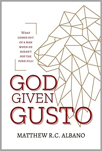 Amazon.com: God-Given Gusto: What Comes Out of a Man When He Doesn ...