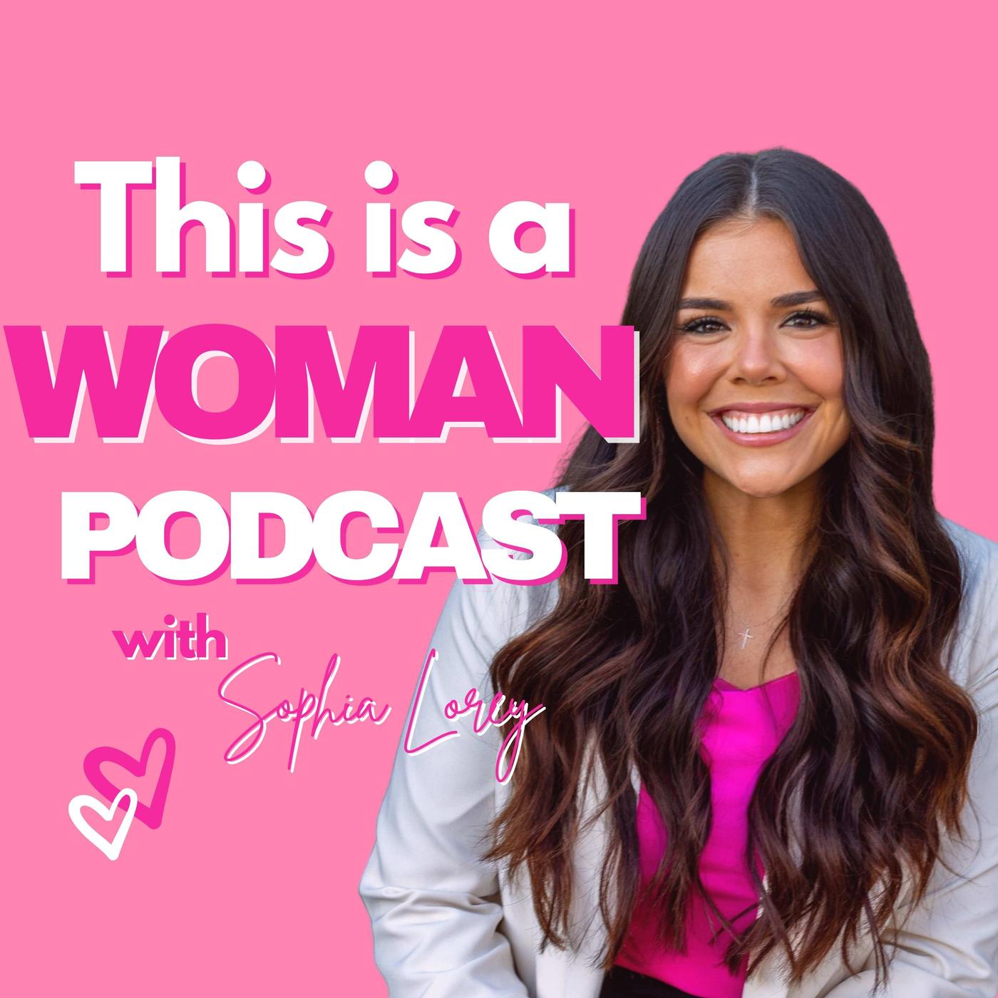 This Is a Woman with Sophia Lorey (podcast) - Sophia Lorey ...