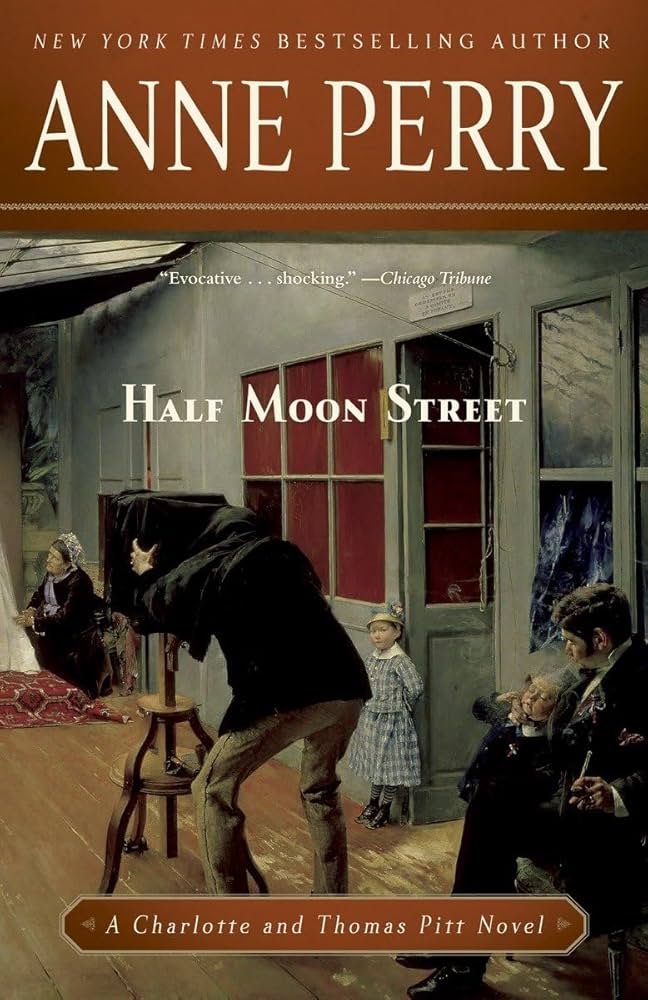 Half Moon Street: A Charlotte and Thomas Pitt Novel: Perry, Anne ...