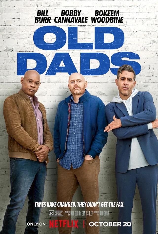 Look at the tagline for Bill Burr's new film “Old Dads”. : r ...