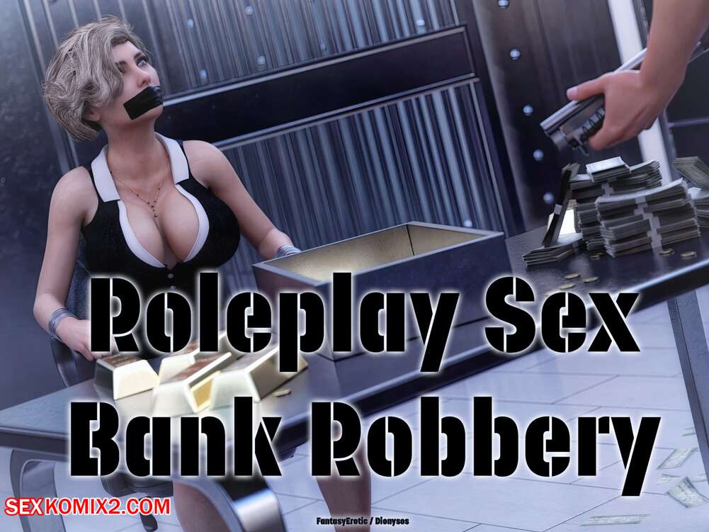 ✅️ Porn comic Roleplay Sex. Bank Robbery. Chapter 4. Dionysos ...