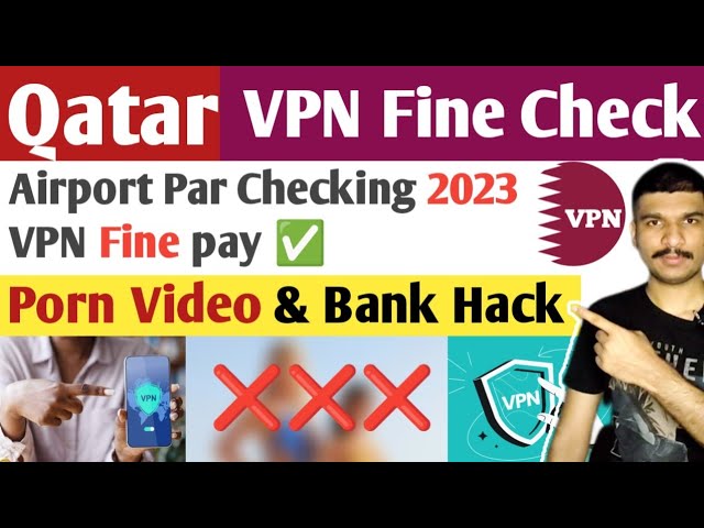 Qatar VPN Fine Check 🇶🇦 || Airport Checking || Porn Video ...