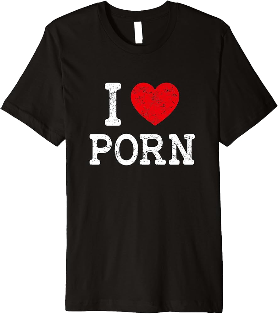 Amazon.com: I Love Porn Clothes I Heart Porn Premium T-Shirt ...