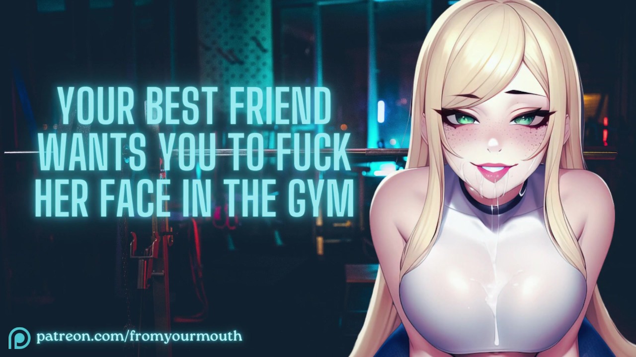 Your best Friend wants you to Fuck her Face in the Gym ❘ ASMR ...