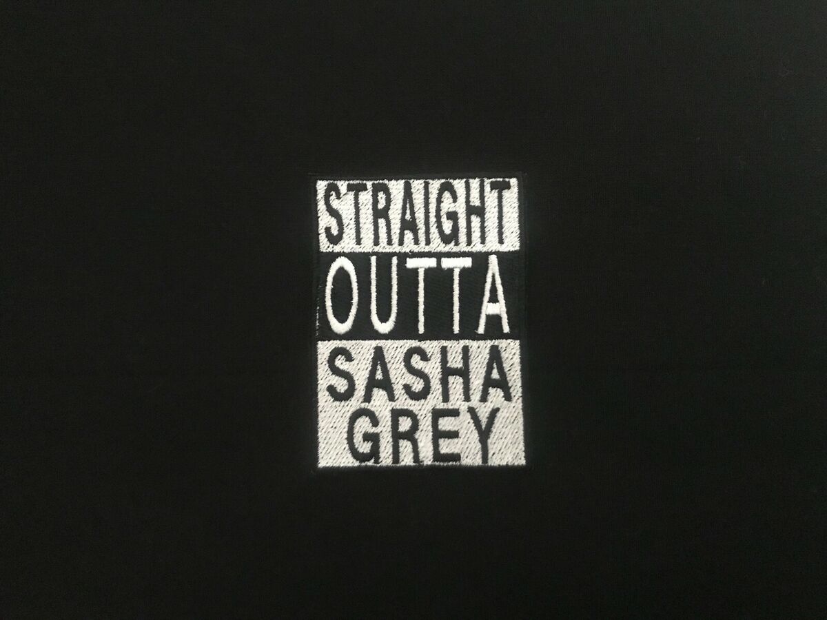 Straight Outta Sasha Grey Embroidered Patch Porn Sex Funny Iron On ...