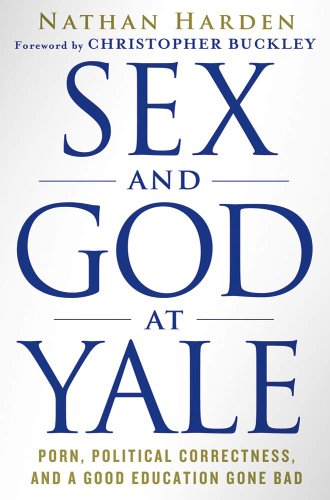 Amazon.com: Sex and God at Yale: Porn, Political Correctness, and ...