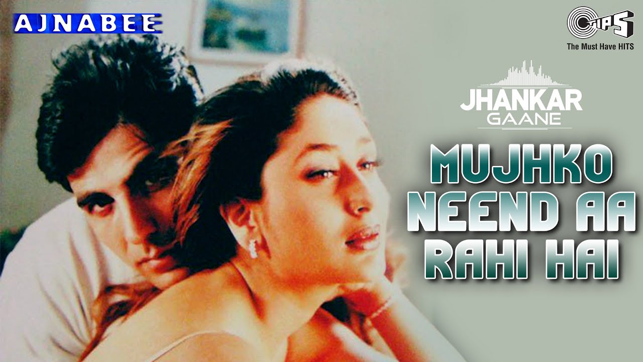 Mujhko Neend Aa Rahi Jhankar | Kareena Kapoor, Akshay Kumar, Bobby ...