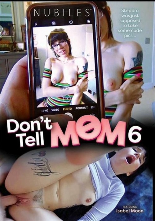 Don't Tell Mom 6 (2022) by Nubile Films - HotMovies